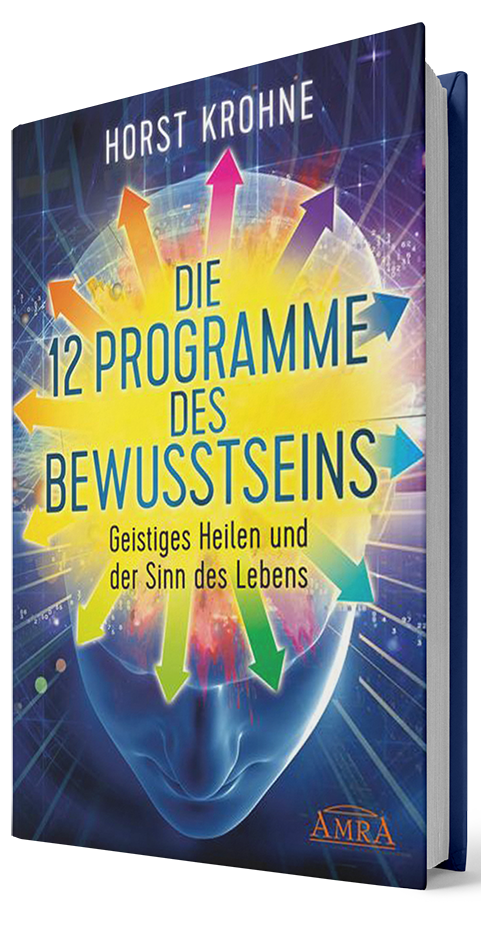 Buchcover: Die 12 Programme des Bewusstseins - Geistiges Heilen und der Sinn des Lebens